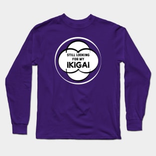 Still Looking for my IKIGAI | Purple Long Sleeve T-Shirt